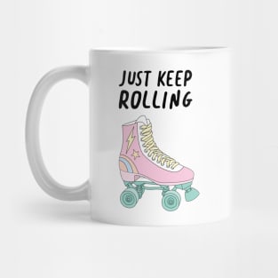 Just Keep Rolling Mug